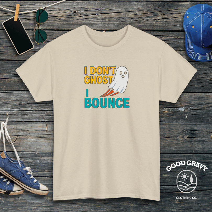 I Don't Ghost I Bounce T-Shirt
