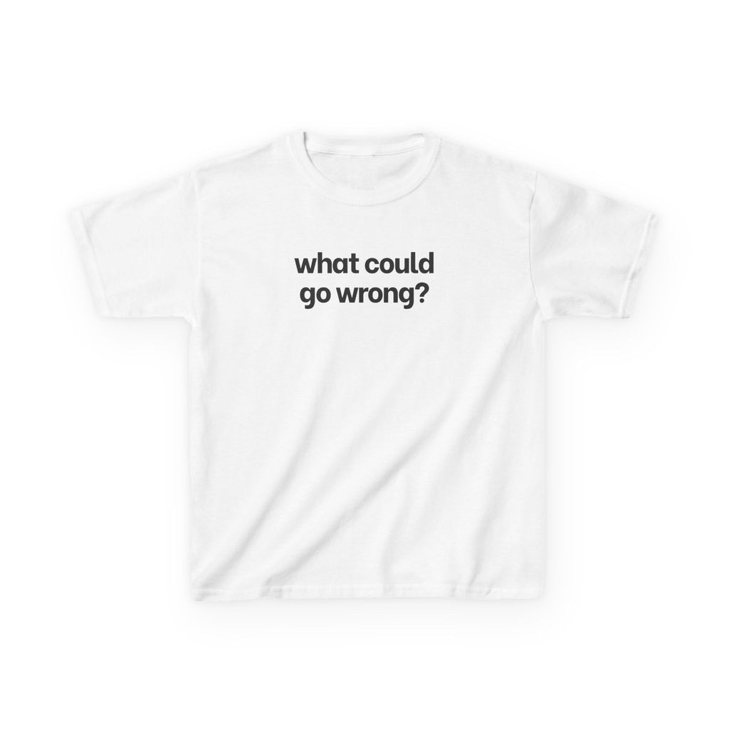 What Could Go Wrong? Baby Tee