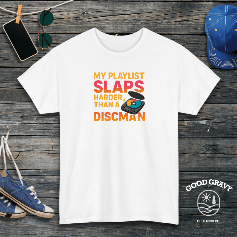 My playlist slaps harder than a discman T-Shirt