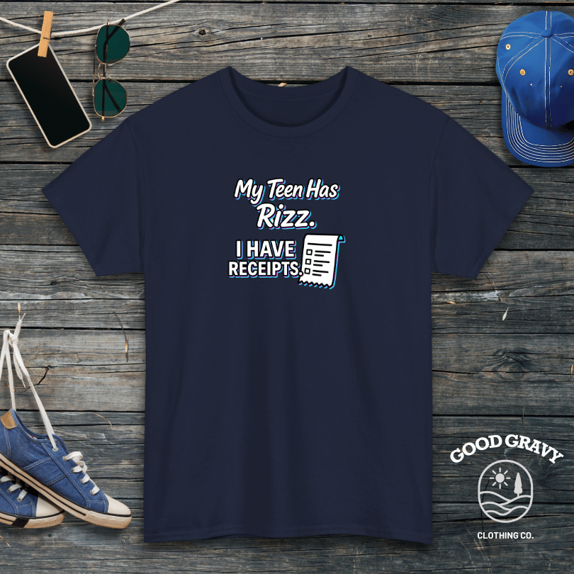 My Teen Has Rizz. I Have Receipts T-Shirt