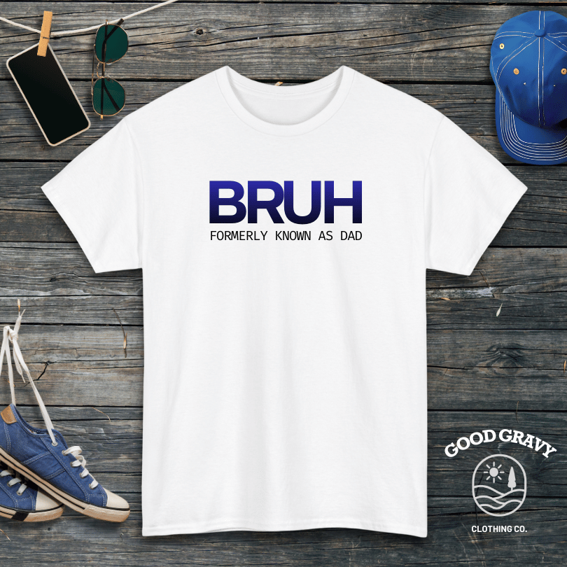 BRUH Formerly Known as Dad T-Shirt