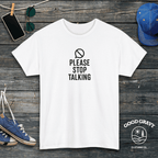 Please Stop Talking T-Shirt