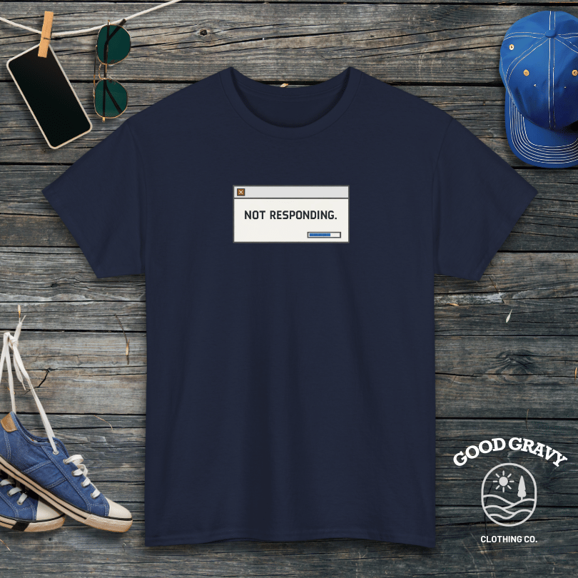 Not Responding T-Shirt