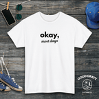 okay most days T-Shirt