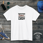 Certified Chill Totally Legit T-Shirt
