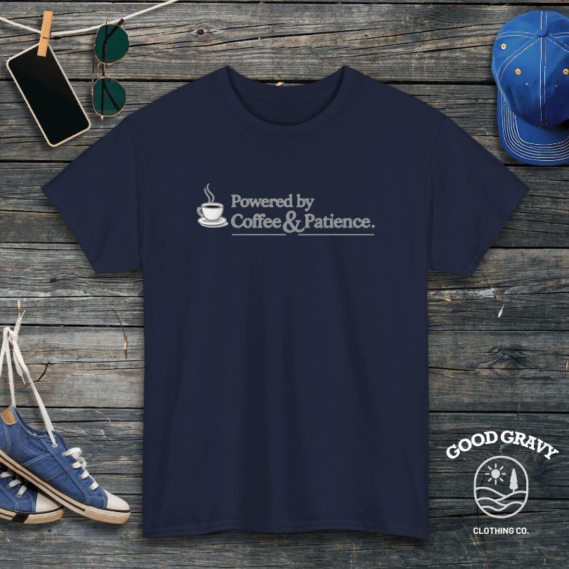 Powered by Coffee and Patience T-Shirt