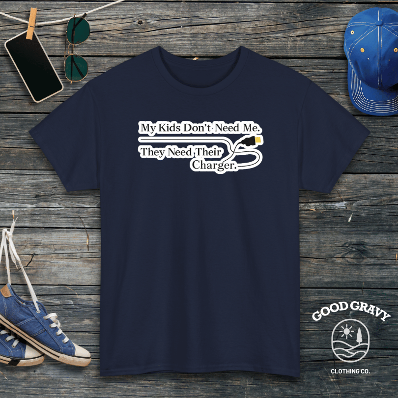 My Kids Don't Need Me. They Need Their Chargers T-Shirt