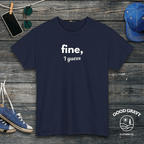 fine I guess T-Shirt