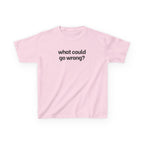 What Could Go Wrong? Baby Tee