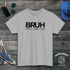 BRUH formerly known as mom (new) T-Shirt