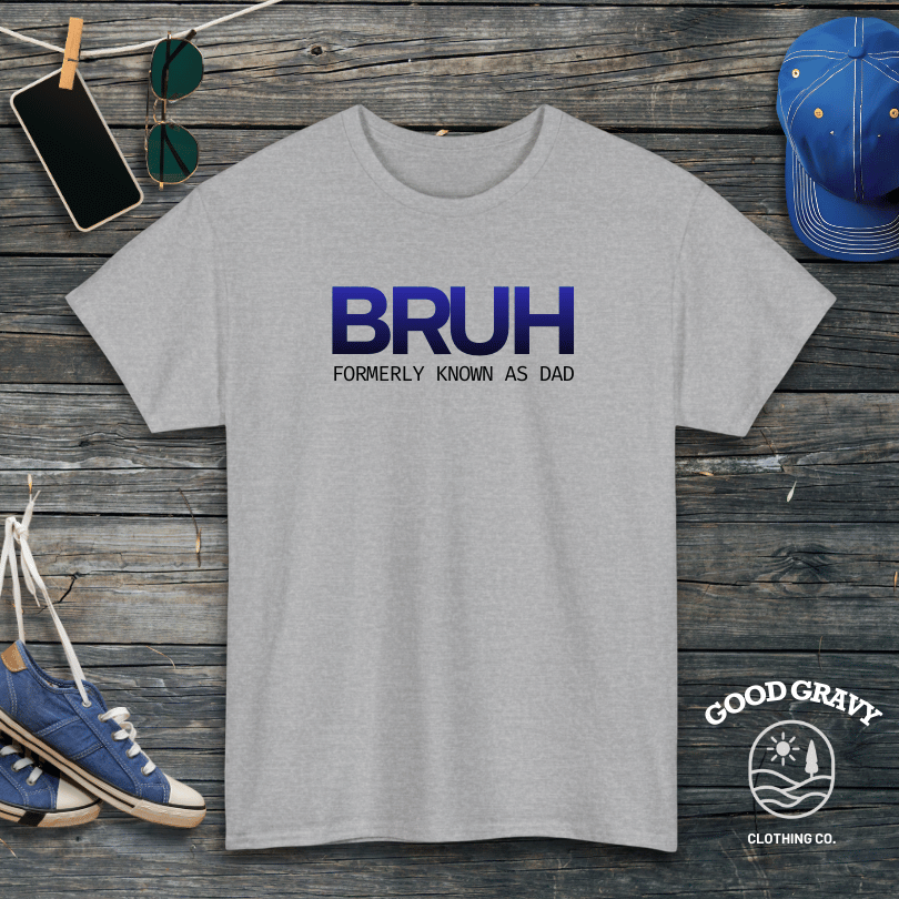 BRUH Formerly Known as Dad T-Shirt