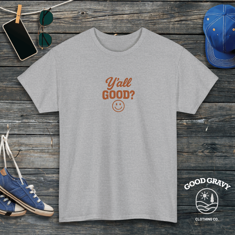 Y'all Good? T-Shirt