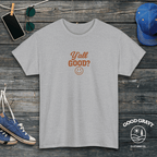 Y'all Good? T-Shirt