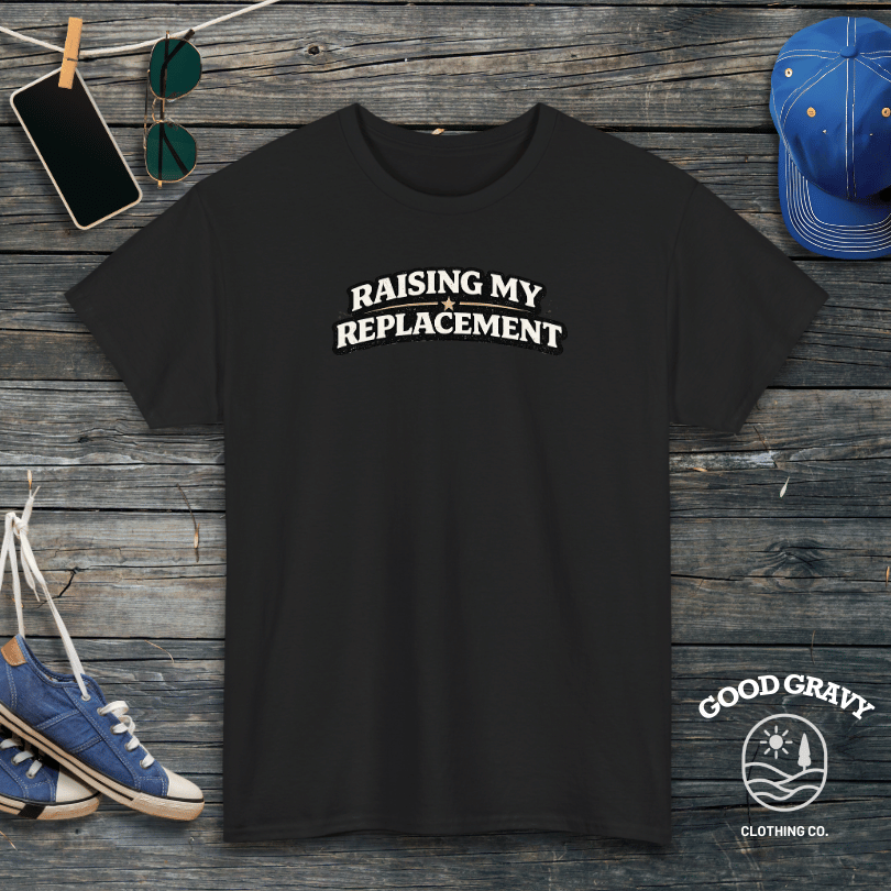 Raising My Replacement T-Shirt