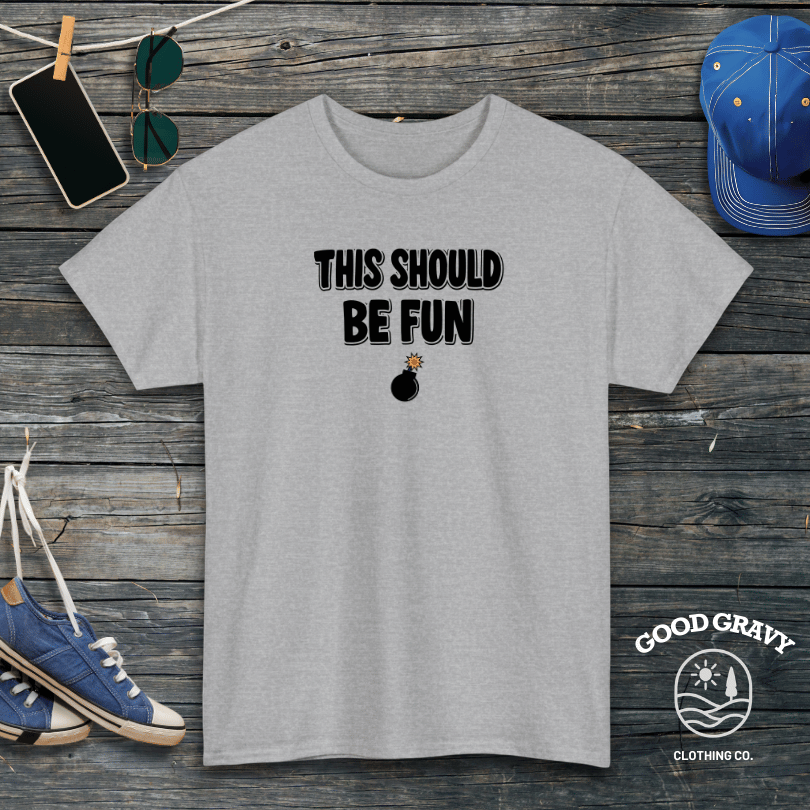 This should be fun T-Shirt