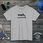 meh consistently T-Shirt
