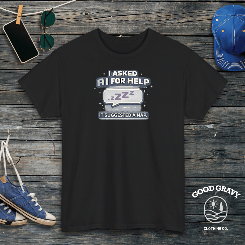 I Asked AI for Help. It Suggested a Nap T-Shirt