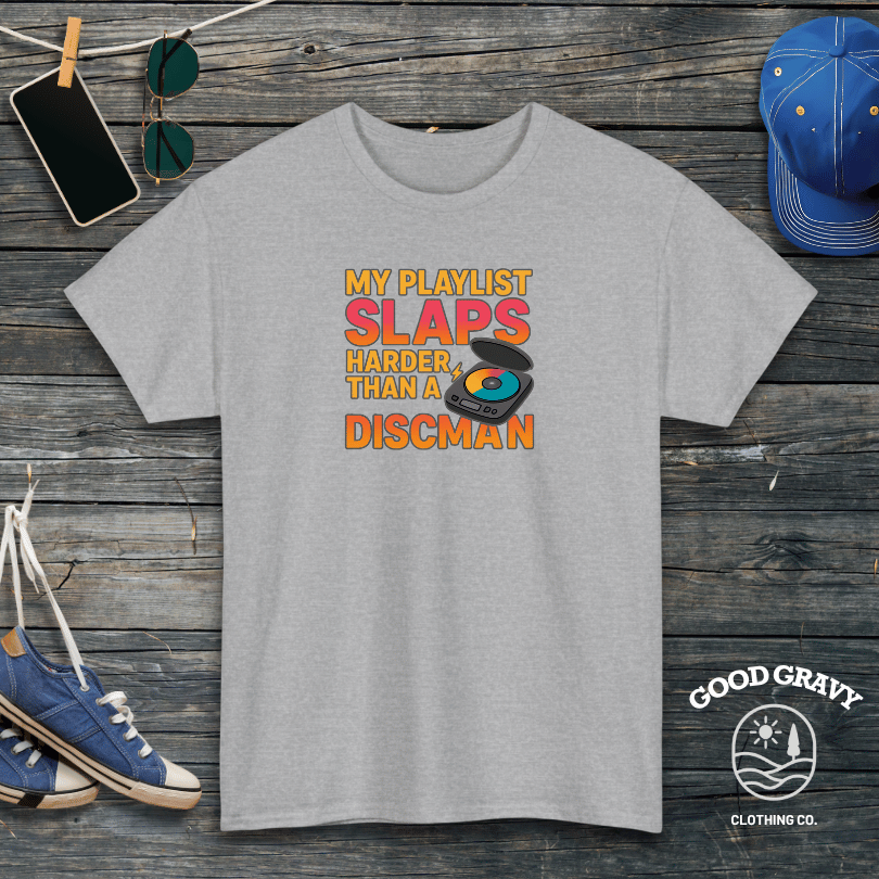My playlist slaps harder than a discman T-Shirt