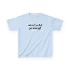 What Could Go Wrong? Baby Tee