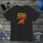 We're all one snack away from a meltdown T-Shirt