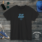 Y'all Good? T-Shirt