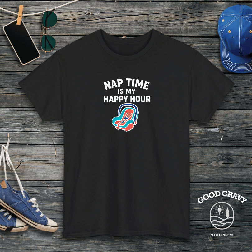 Nap Time is my Happy Hour T-Shirt