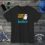 I Don't Ghost I Bounce T-Shirt