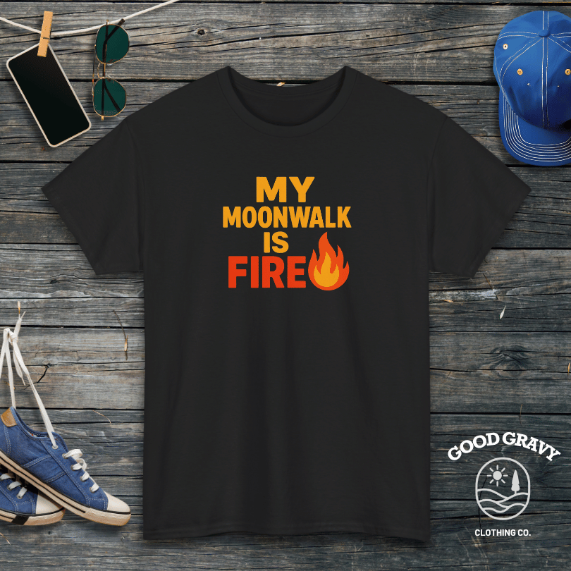 My moonwalk is fire T-Shirt