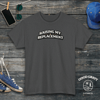 Raising My Replacement T-Shirt