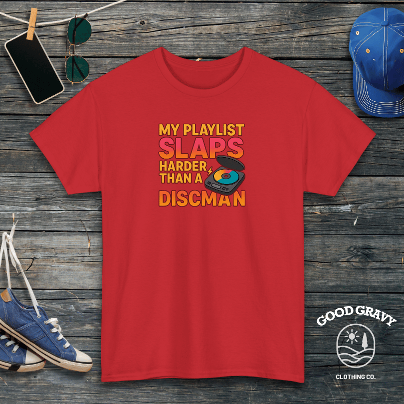 My playlist slaps harder than a discman T-Shirt