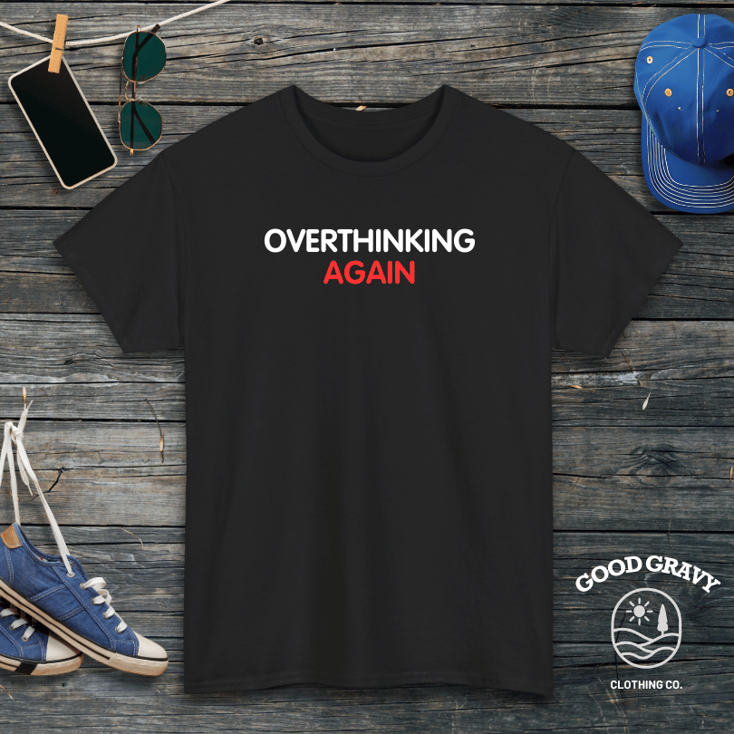 Overthinking Again T-Shirt