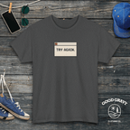 Try Again T-Shirt