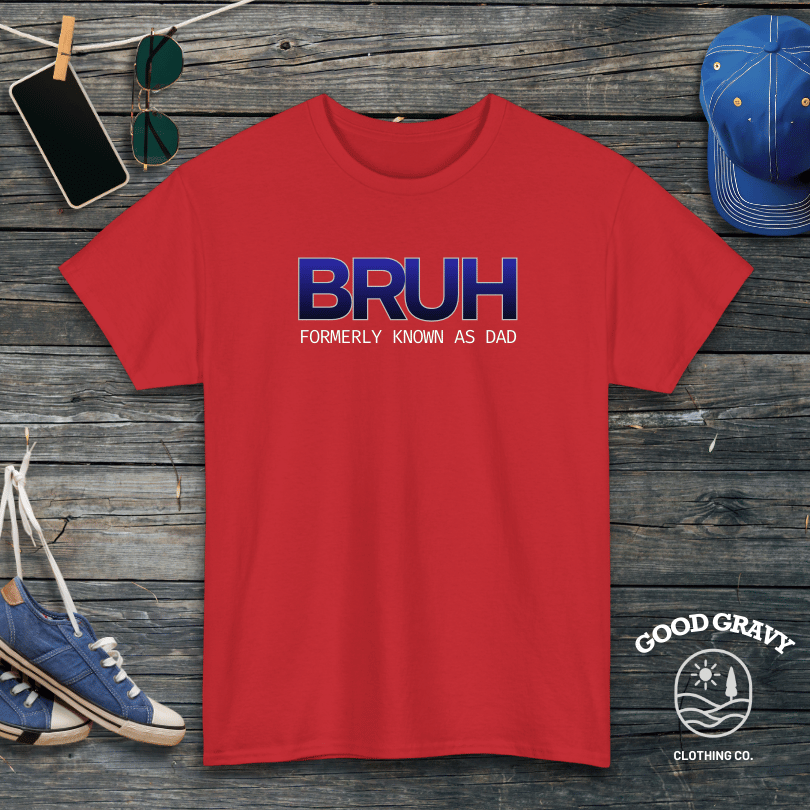 BRUH Formerly Known as Dad T-Shirt