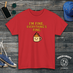 I'm Fine. Everything Is Fine. T-Shirt