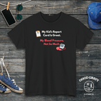 My Kid’s Report Card Is Great. My Blood Pressure, Not So Much. T-Shirt