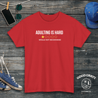 Adulting is Hard. Would Not Recommend T-Shirt