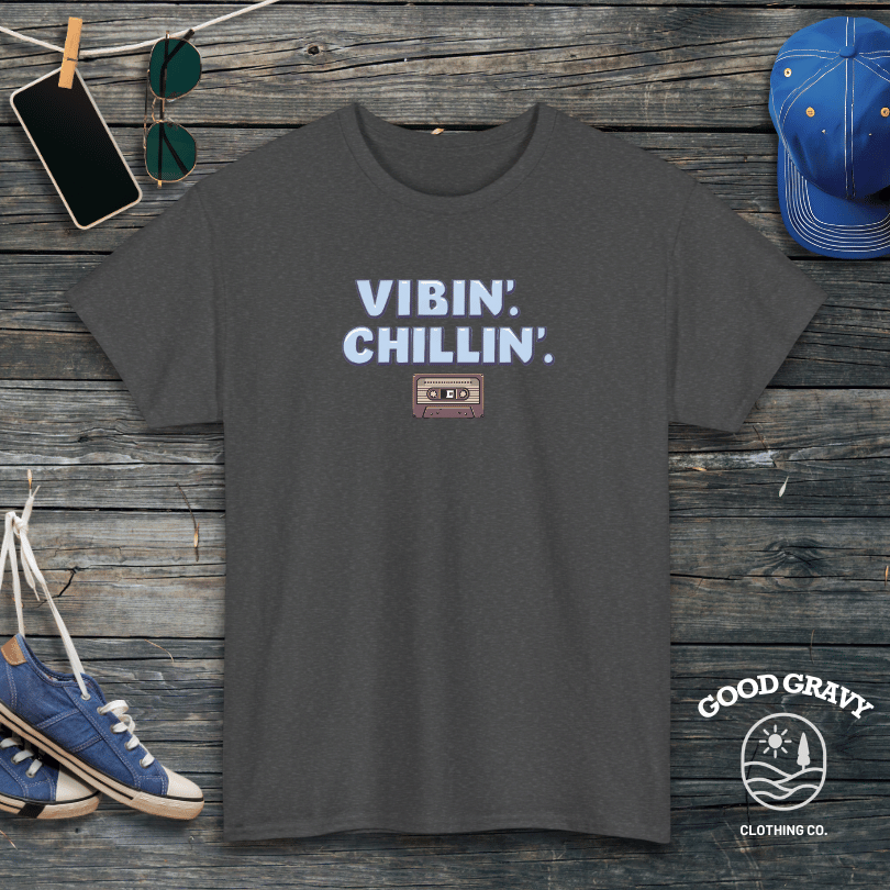 Vibin. Chillin. T-Shirt
