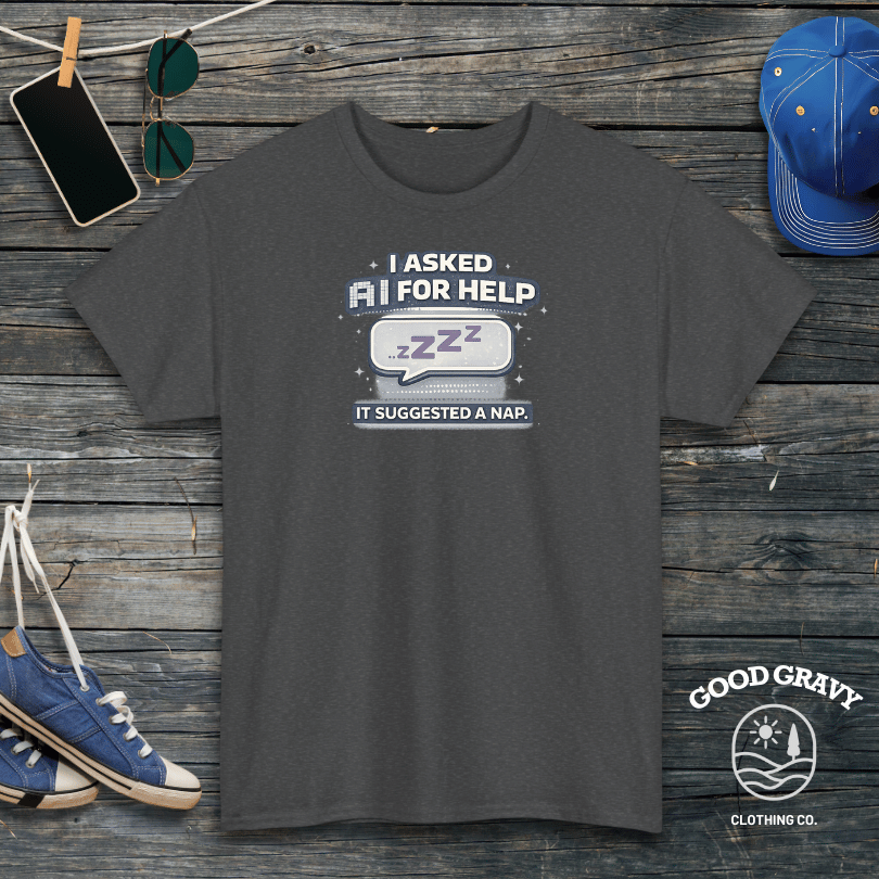 I Asked AI for Help. It Suggested a Nap T-Shirt