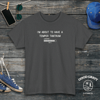 I'm About to Have a Temper Tantrum T-Shirt