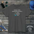 Raising a Teen: Somewhere Between a Coach Therapist ATM T-Shirt