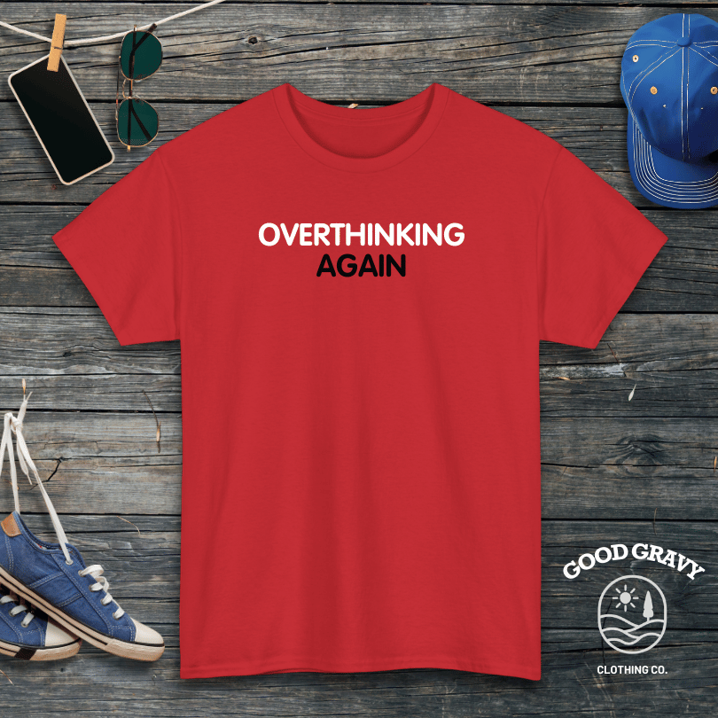 Overthinking Again T-Shirt