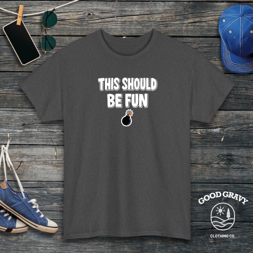 This should be fun T-Shirt