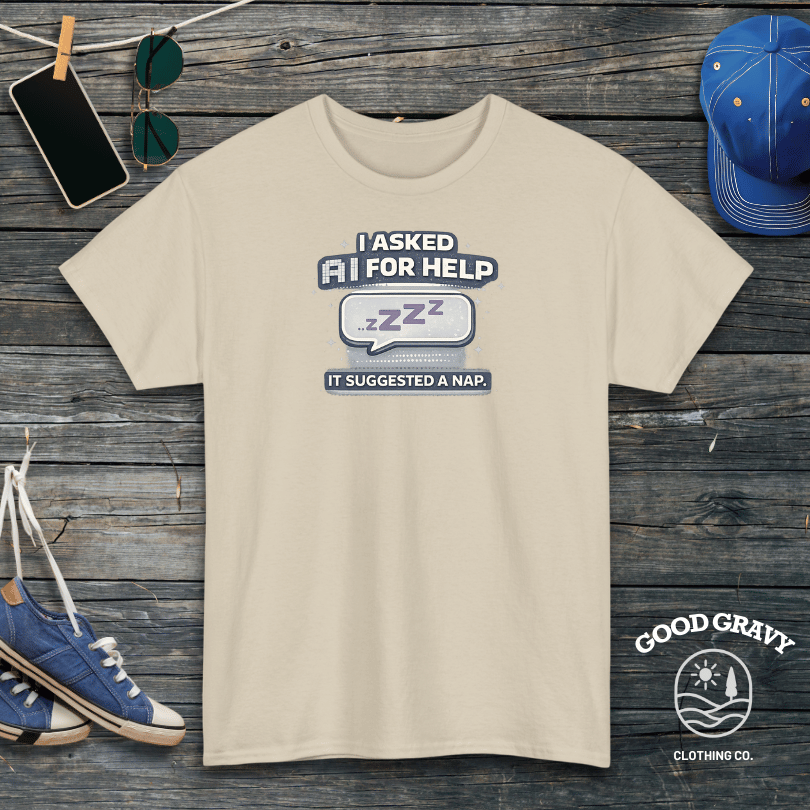 I Asked AI for Help. It Suggested a Nap T-Shirt