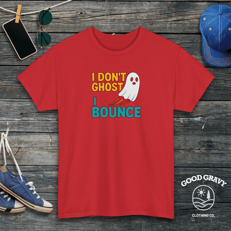 I Don't Ghost I Bounce T-Shirt