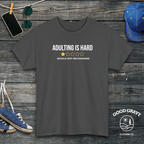 Adulting is Hard. Would Not Recommend T-Shirt