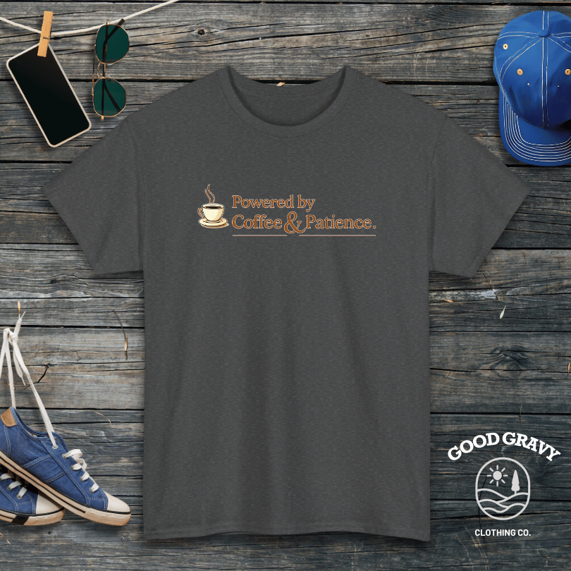 Powered by Coffee and Patience T-Shirt