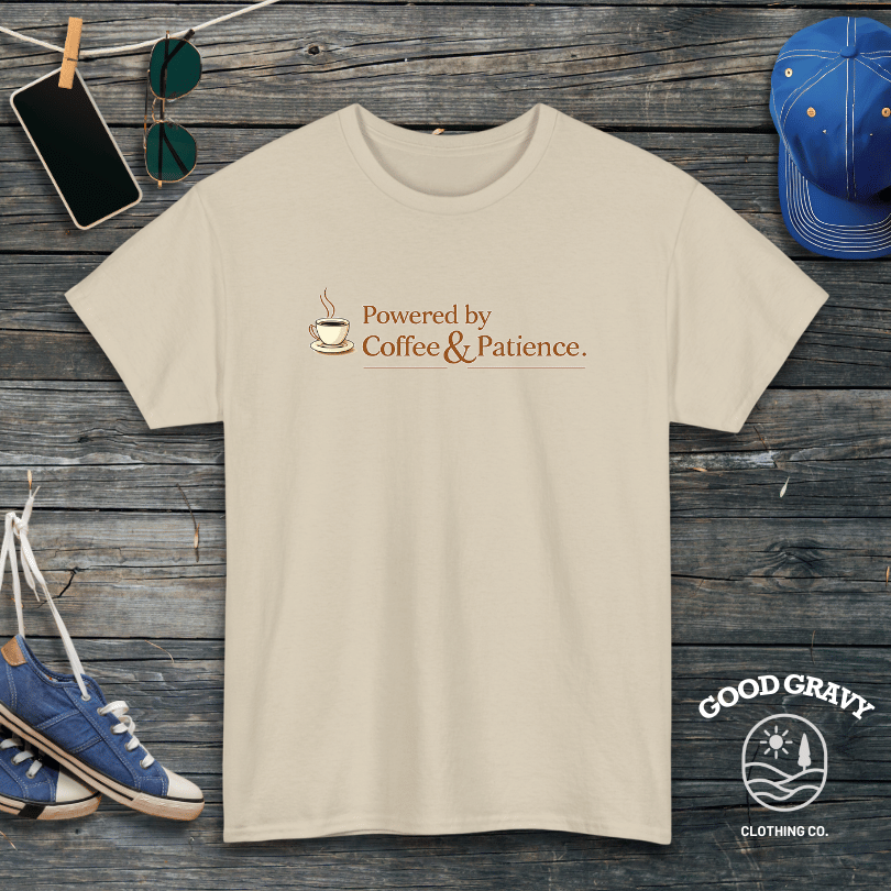 Powered by Coffee and Patience T-Shirt