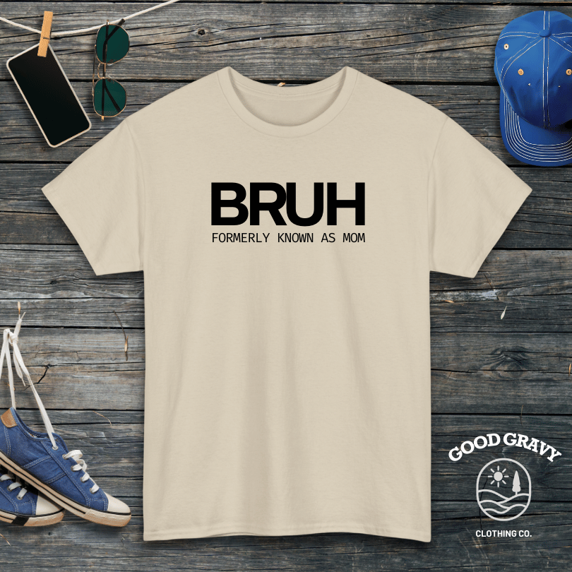 BRUH formerly known as mom (new) T-Shirt