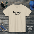 trying my best T-Shirt
