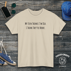 My Teen Thinks I'm Old T-Shirt